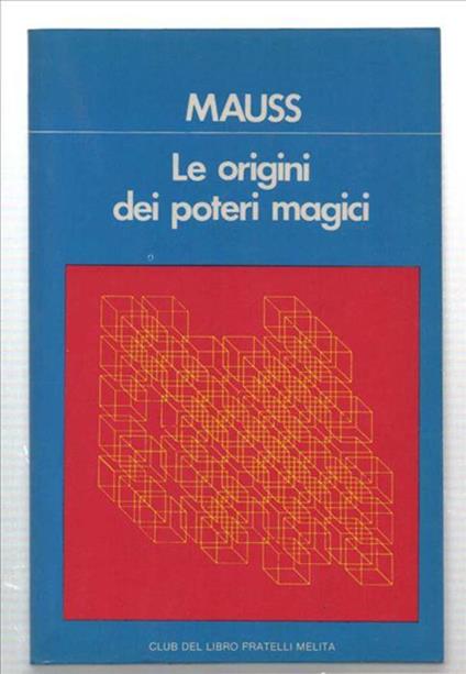 L' origine Dei Poteri Magigi E Altgri Saggi Di Sociologia Religiosa - Marcel Mauss - copertina