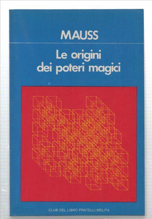 L' origine Dei Poteri Magigi E Altgri Saggi Di Sociologia Religiosa - Marcel Mauss - copertina
