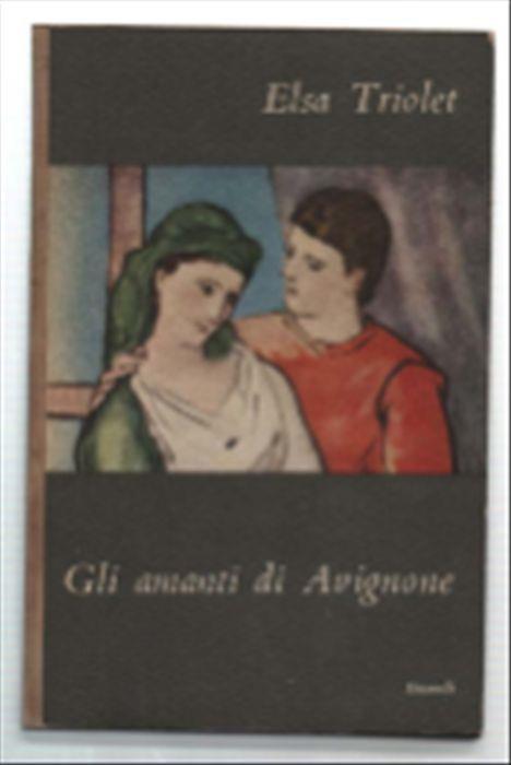 Gli Amanti Di Avignone - Elsa Triolet - copertina