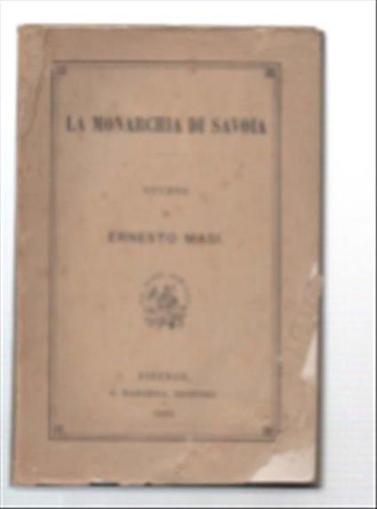 La Monarchia Di Savoia - Ernesto Masi - copertina