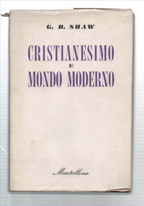 Cristianesimo E Mondo Moderno - George Bernard Shaw - copertina