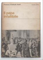 Il Papa Infallibile. Cronaca Del Concilio Ecumenico. Vaticano Primo