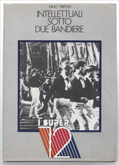 Intellettuali Sotto Due Bandiere - Nino Tripodi - copertina