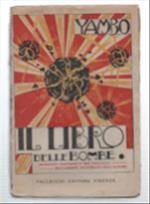 Il Libro Delle Bombe. Avventure Incredibili Per Terra, Per Mare E Per Aria