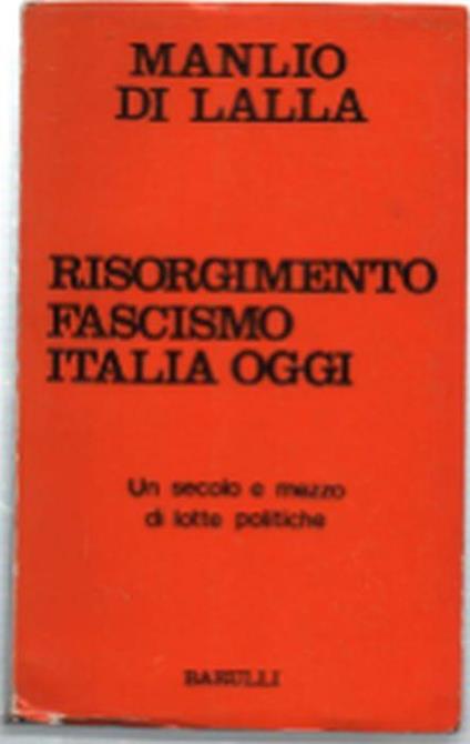 Risorgimento Fascismo Italia Oggi.Più Di Un Secolo E Mezzo Di Lotte Politiche - Manlio Di Lalla - copertina