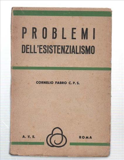 Problemi Dell'esistenzialismo - Cornelio Fabro - copertina
