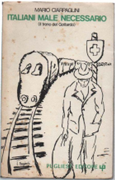Italiani Male Necessario (Il Treno Del Gottardo) - Mario Ciampolini - copertina