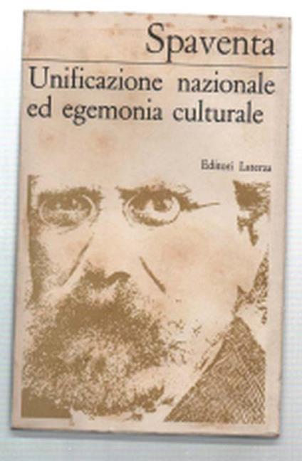 Unificazione Nazionale Ed Egemonia Culturale - Bertrando Spaventa - copertina