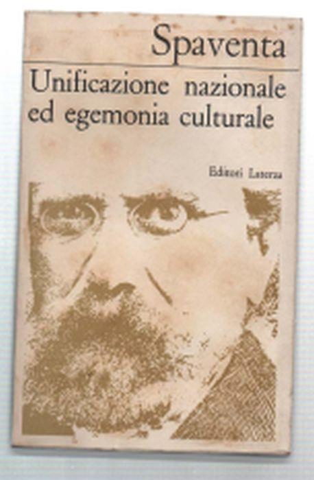 Unificazione Nazionale Ed Egemonia Culturale - Bertrando Spaventa - copertina
