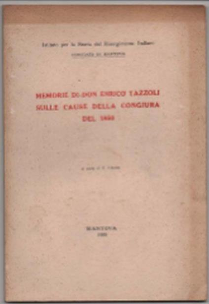 Memorie Di Don Enrico Tazzoli Sulle Cause Della Congiura Del 1850 - Giovanni E. Faria - copertina