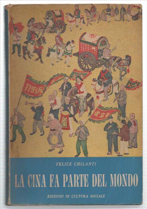 La Cina Fa Parte Del Mondo - Felice Chilanti - copertina