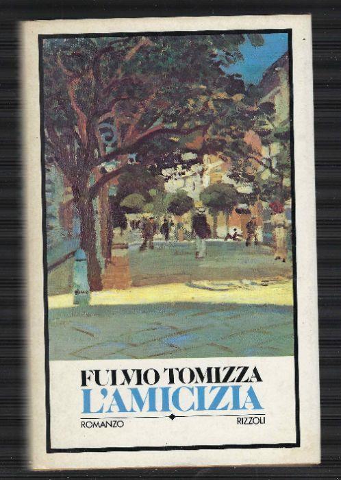 L' amicizia - Fulvio Tomizza - copertina