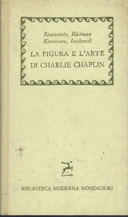 La Figura E L'arte Di Charlie Chaplin - Maria Eisenstein - copertina