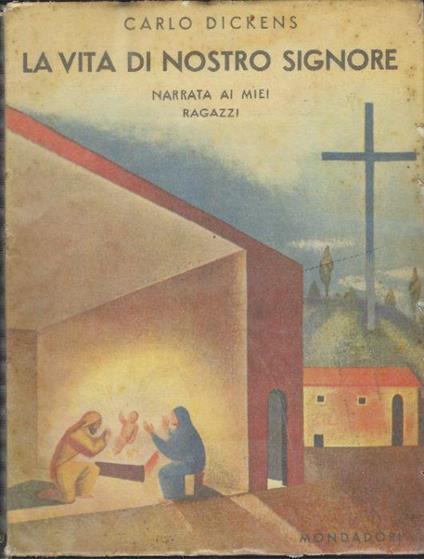 La Vita Di Nostro Signore Narrata Ai Miei Ragazzi - Charles Dickens - copertina