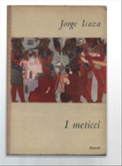 I Meticci - Jorge Icaza - copertina