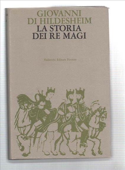 La Soria Dei Re Magi - Giovanni di Hildesheim - copertina