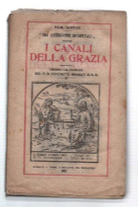 "Gli Acquedotti Spirituali" Ossia I Canali Della Grazia - Paul Galtier - copertina