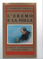 L' eremo E La Folla. Il Monaco Ildebrando Gregori Osbcs