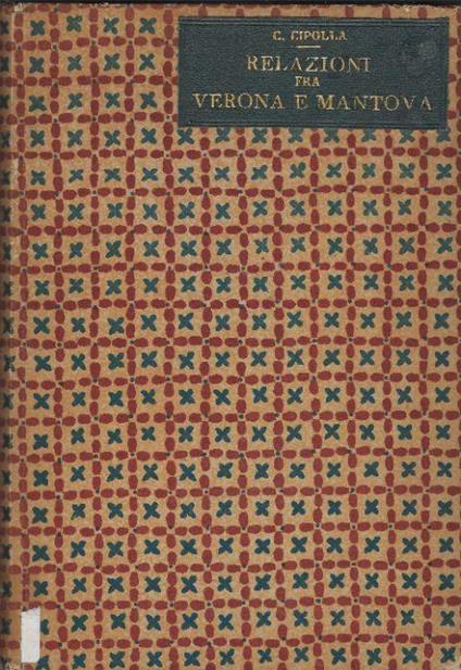 Documenti Per La Storia Delle Relazioni Diplomatiche Fra Verona E Mantova Nel.. - Carlo Cipolla - copertina