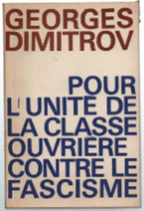 Pour L'unite De La Classe Ouvriere Contre Le Fascisme - Georgi Dimitrov - copertina