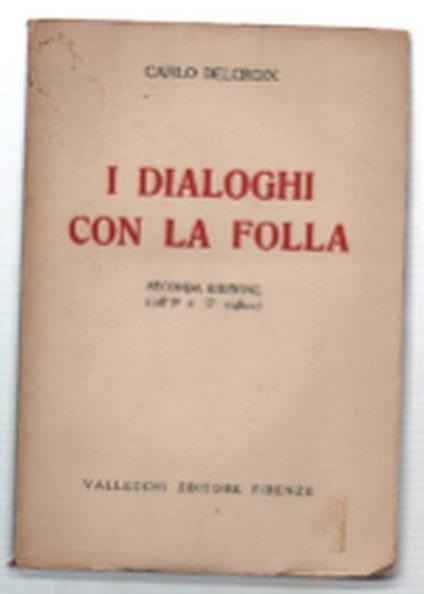 I Dialoghi Con La Folla - Carlo Delcroix - copertina