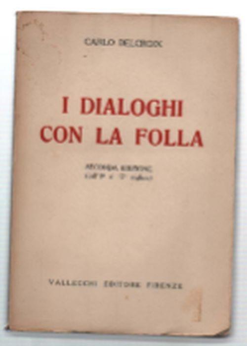 I Dialoghi Con La Folla - Carlo Delcroix - copertina