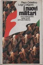 I Nuovi Militari. Una Radiografia Delle Forze Armate Italiane