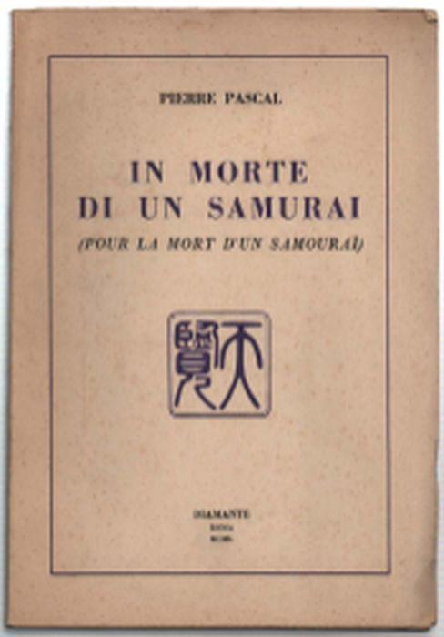 In Morte Di Un Samurai (Pour La Mort D'un Samouraï) - Pierre Pascal - copertina