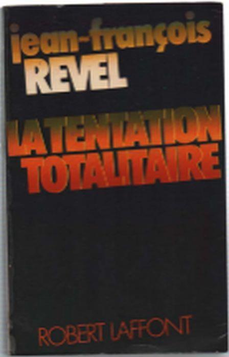 La Tentation Totalitaire - Jean-François Revel - copertina