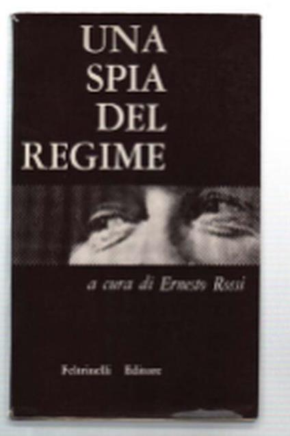 Una Spia Del Regime - Ernesto Rossi - copertina
