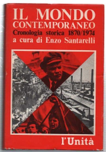 Il Mondo Contemporaneo. Cronologia Storica 1870/1974 - Enzo Santarelli - copertina