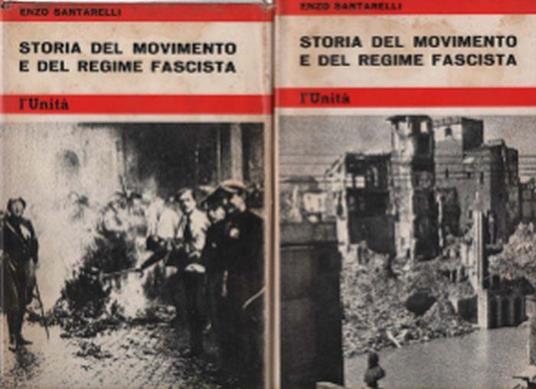 Storia Del Movimento E Del Regime Fascista Volume I E Volume Ii - Enzo Santarelli - copertina