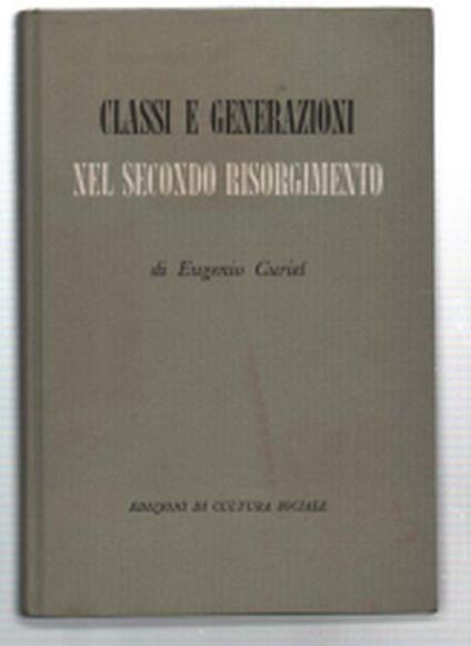 Classi E Generazioni Nel Secondo Risorgimento - Eugenio Curiel - copertina