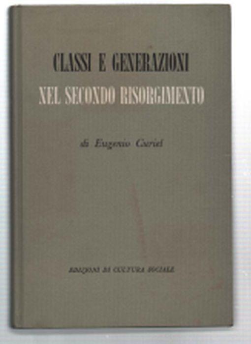 Classi E Generazioni Nel Secondo Risorgimento - Eugenio Curiel - copertina