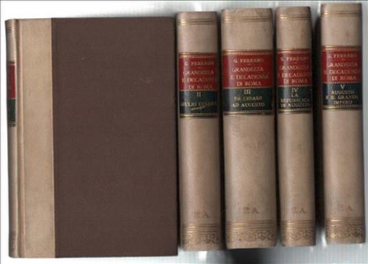 Grandezza E Decadenza Di Roma. Dal Volume Primo Al Volume Quinto - Guglielmo Ferrero - copertina