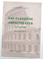 Das Flavische Amphitheater (Das Kolosseum)