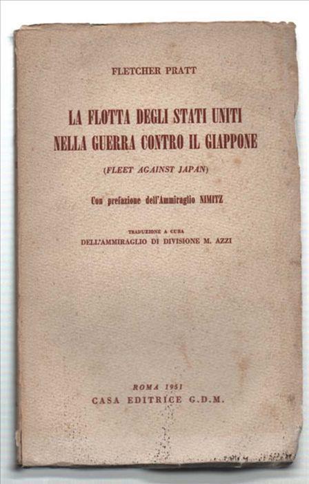La Flotta Degli Stati Uniti Nella Guerra Contro Il Giappone (Fleet Against Ja.. - Fletcher Pratt - copertina