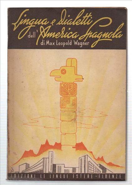 Lingua E Dialetti Dell'america Spagnola - Max Wegner - copertina