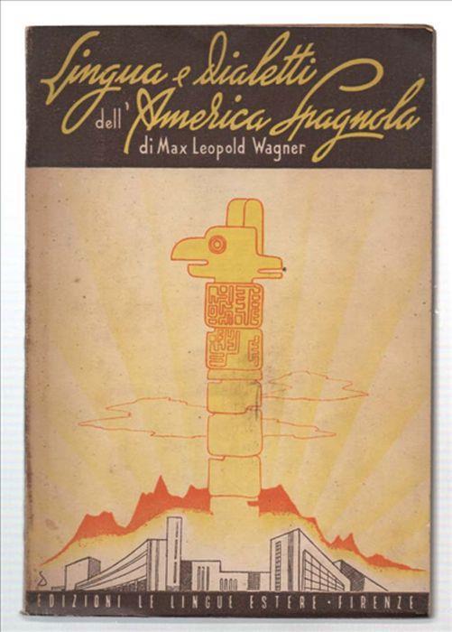 Lingua E Dialetti Dell'america Spagnola - Max Wegner - copertina