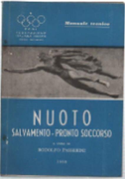 Salvamento A Nuoto . Pronto Soccorso Agli Asfittici. Attrezzi E Mezzi Usiliar.. - Rodolfo Passerini di Finale - copertina