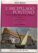 L' Arcipelago Pontino Nella Storia Del Medio Tirreno. Cronache Delle Isole Di..
