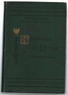 Rambles In Rome. An Archaeological And Historical Guide To The Museums, Galle..