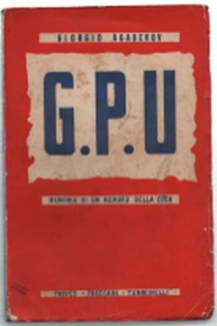 La G.P.U. Memorie Di Un Membro Della Ceca - copertina
