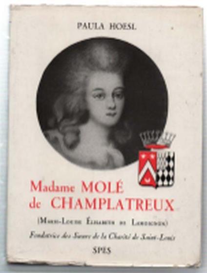 Madame Molé De Champlatreux (Marie-Louise Elisabeth De Lamoignon) Fondatrice .. - copertina