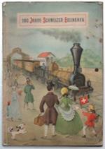 100 Jahre Schweizer Eisenbahn