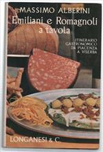 Emiliani E Romagnoli A Tavola. Itinerario Gastronomico Da Piacenza A Viserba