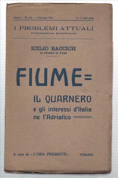 Fiume = Il Quarnero E Gi Interessi D'italia Ne L'adriatico - Icilio Baccich - copertina