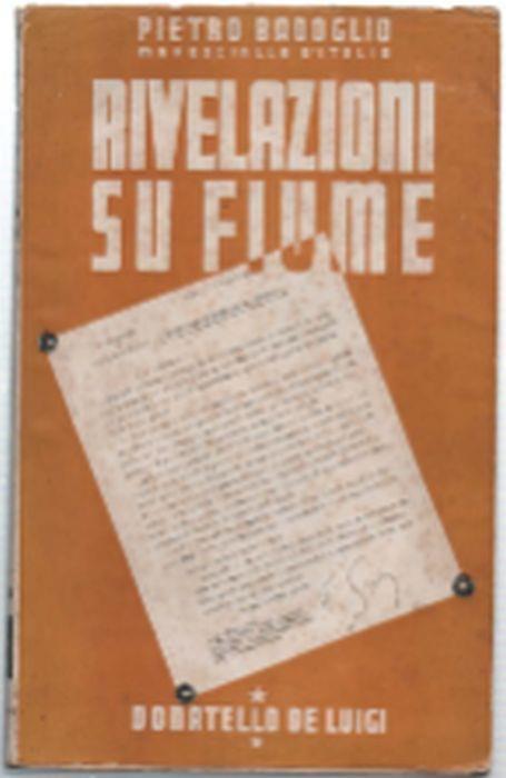 Rivelazioni Su Fiume - Pietro Badoglio - copertina