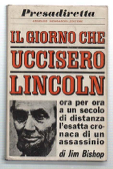 Il Giorno Che Uccisero Lincoln - Jim Bishop - copertina