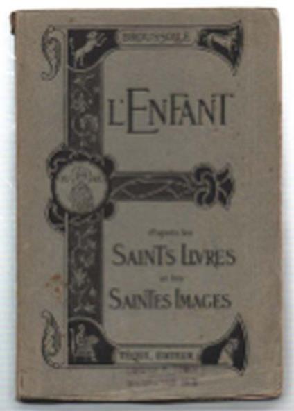 L' enfant. D'après Les Saintes Livres Et Les Saintes Images - J.-C. Broussolle - copertina